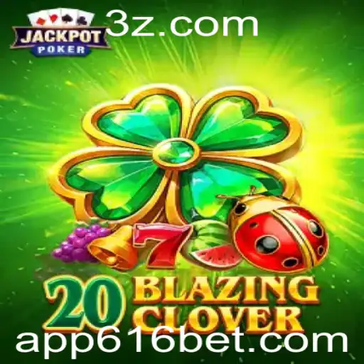 616 bet APP - Explorando o Mundo de '20BlazingClover': Um Jogo Inovador na 616 Bet APP
